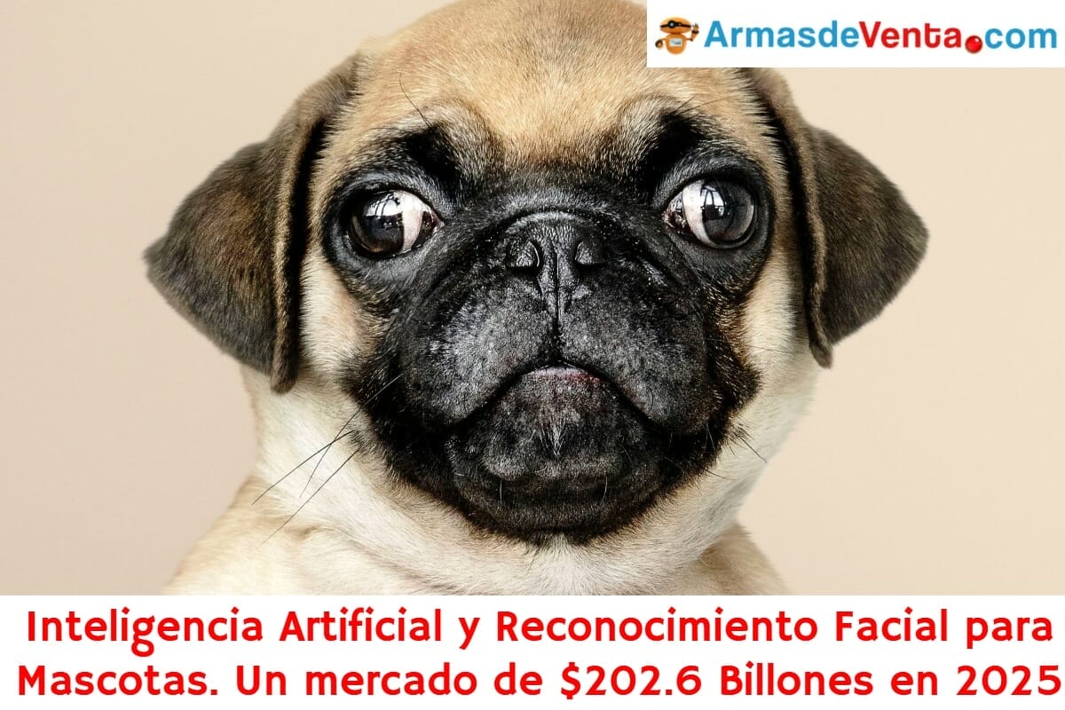 Reconocimiento Facial Mascotas, un mercado de $202,6 Billones en el 2025 2 Reconocimiento facial